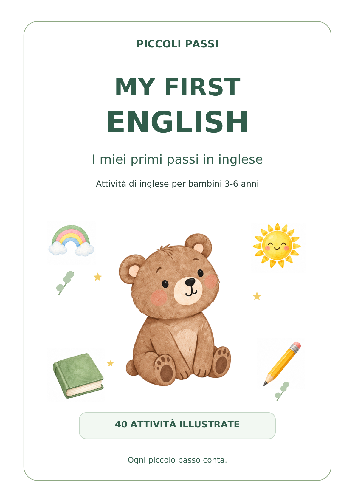 Copertina My First English di Piccoli Passi: 40 attività illustrate di inglese per bambini di 3–6 anni